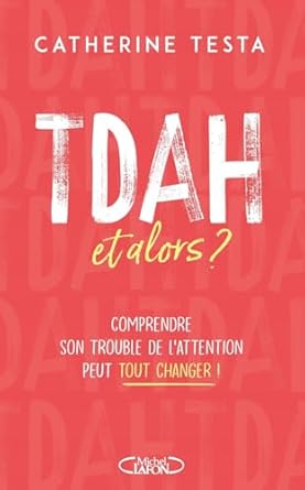 Couverture du livre TDAH et alors ? de Catherine Testa