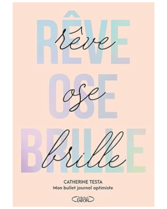Couverture du carnet Rêve, Ose, Brille de Catherine Testa