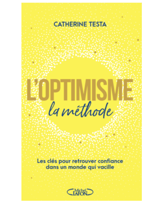 Couverture du livre L'Optimisme, la méthode de Catherine Testa, Michel Lafon 2026