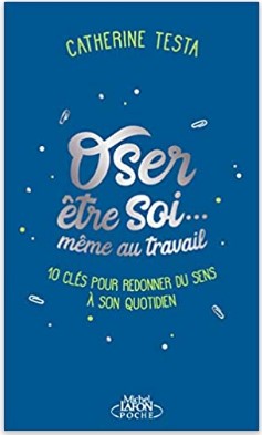 Oser être soi même au travail, Catherine Testa